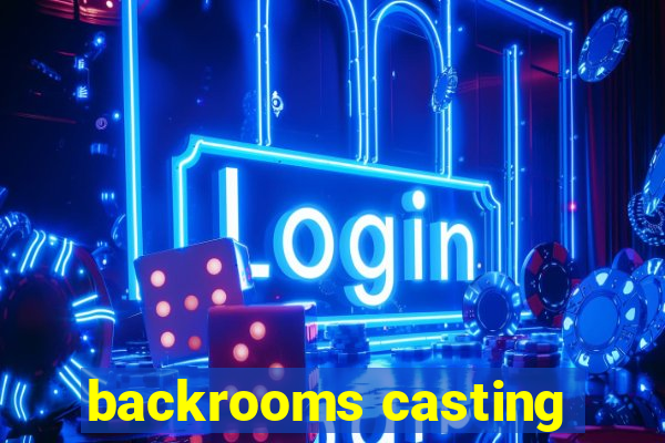 backrooms casting